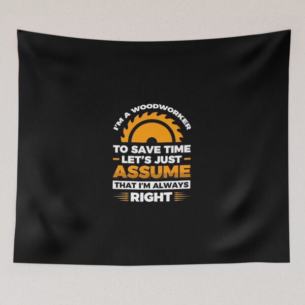 Item preview, Woodworker Humor Assume I'm Right Saw Blade Graphic designed and sold by mcphiehu.