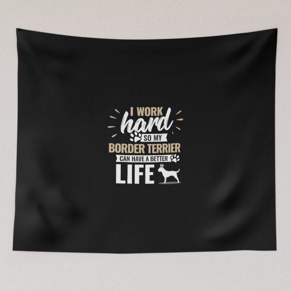 Item preview, Work Hard Border Terrier Better Life Dog Lover Gift designed and sold by riggfett.