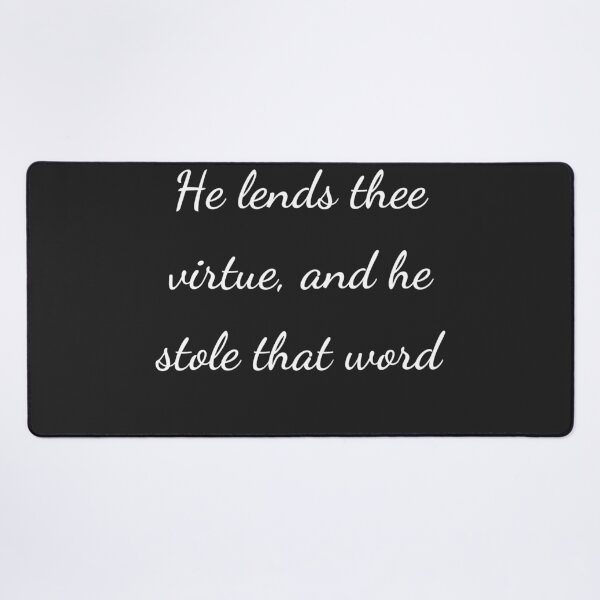 Item preview, “He lends thee virtue, and he stole that word” - handwriting white designed and sold by ariksworld.