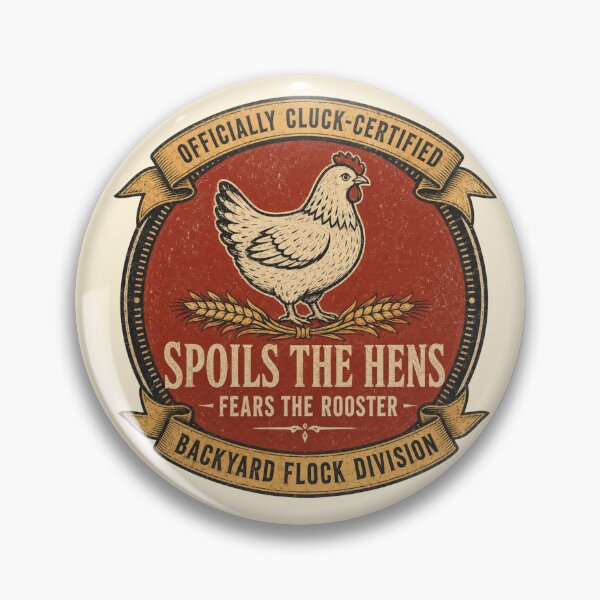 Item preview, Funny Chicken Keeper Gift Spoils The Hens Fears The Rooster Vintage Badge Shirt Backyard Flock Sticker designed and sold by Fanverse Merchandise.