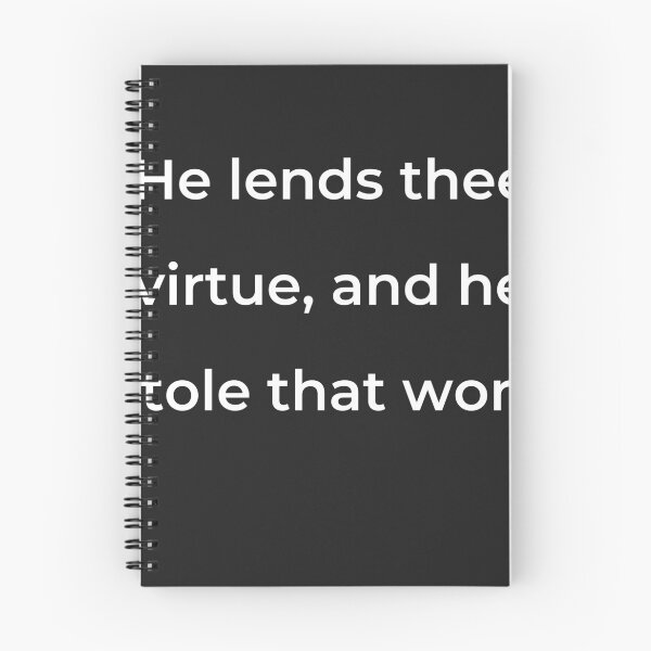 Item preview, “He lends thee virtue, and he stole that word” - print white designed and sold by ariksworld.