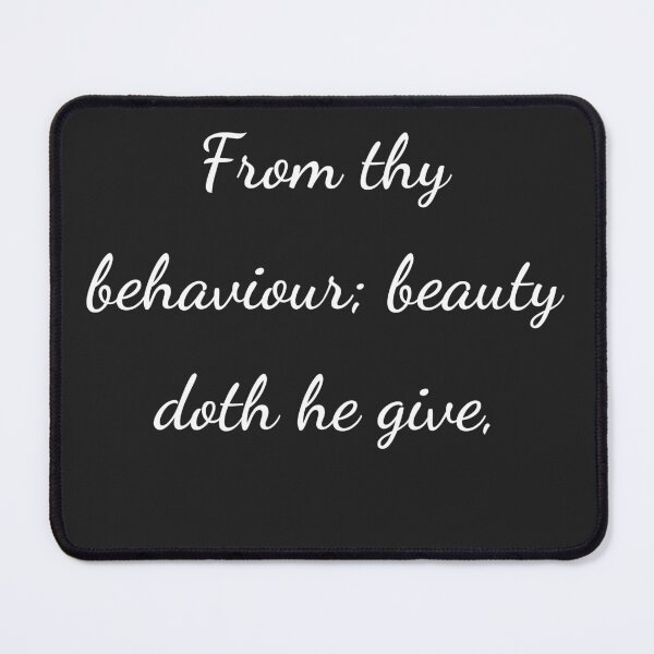 Item preview, “From thy behaviour; beauty doth he give,” - handwriting white designed and sold by ariksworld.
