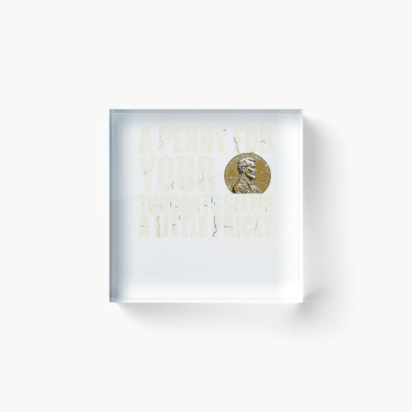 Item preview, A Penny For Your Thoughts Seems A Little Pricey Funny Sarcastic designed and sold by JapanAnimeSH1.
