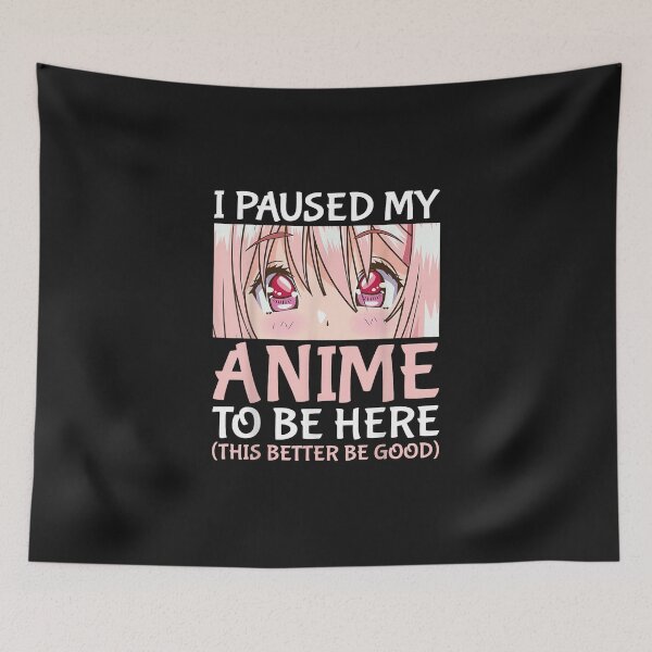 Item preview, I Paused My Anime to Be Here Otaku Anime Merch Gift Small designed and sold by nhucnach223.