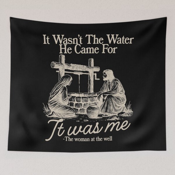 Item preview, It Wasn't The Water He Came For It Was Me Jesus Woman At The Well designed and sold by daystaffin.