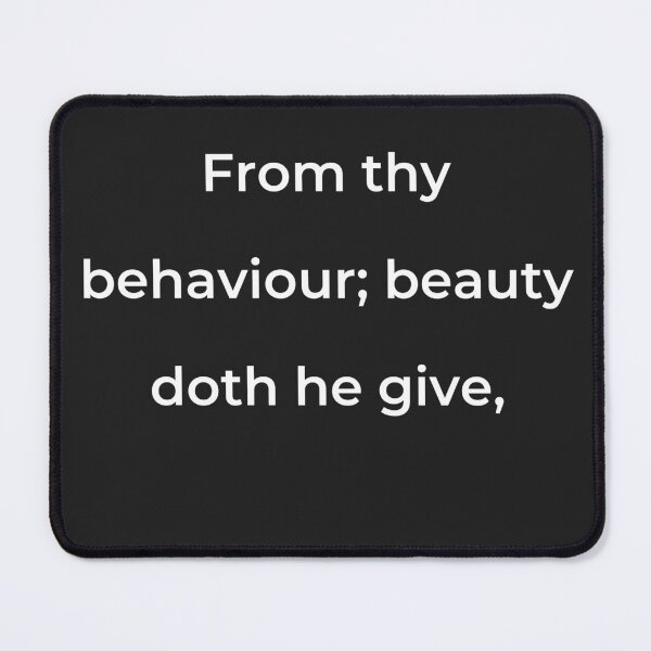 Item preview, “From thy behaviour; beauty doth he give,” - print white designed and sold by ariksworld.