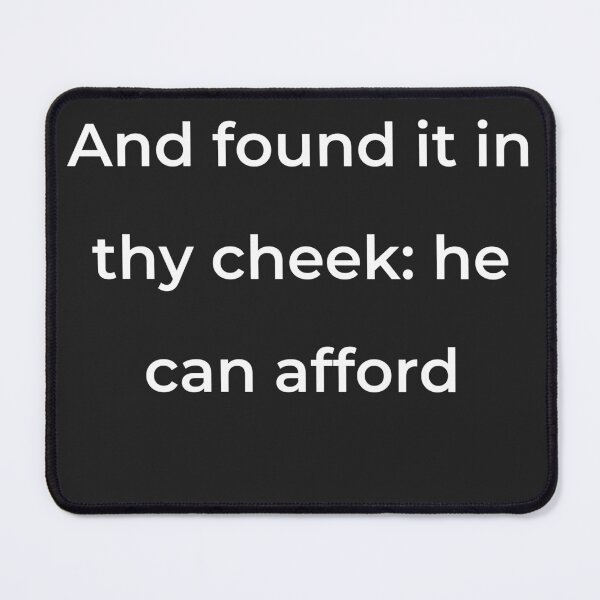 Item preview, “And found it in thy cheek: he can afford” - print white designed and sold by ariksworld.