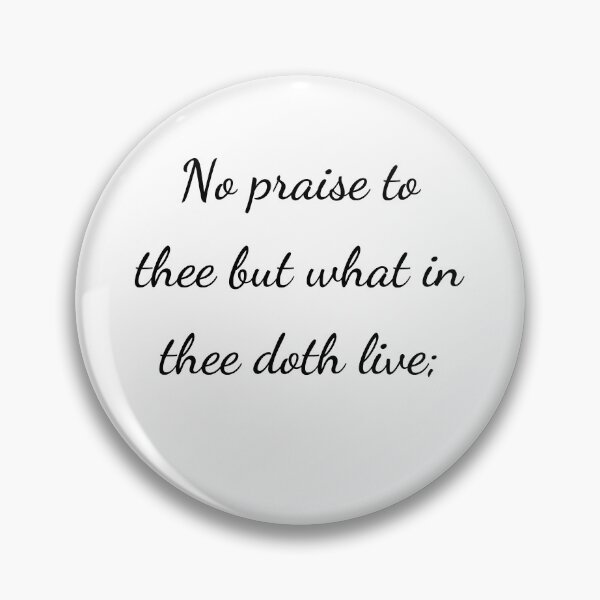 Item preview, “No praise to thee but what in thee doth live;” - handwriting black designed and sold by ariksworld.