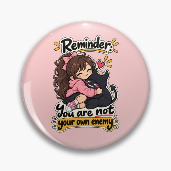 Item preview, Reminder: You Are Not Your Own Enemy – Cute Self Love designed and sold by RaulWeirdAndFun.