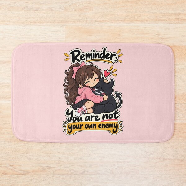 Item preview, Reminder: You Are Not Your Own Enemy – Cute Self Love designed and sold by RaulWeirdAndFun.