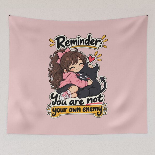 Item preview, Reminder: You Are Not Your Own Enemy – Cute Self Love designed and sold by RaulWeirdAndFun.