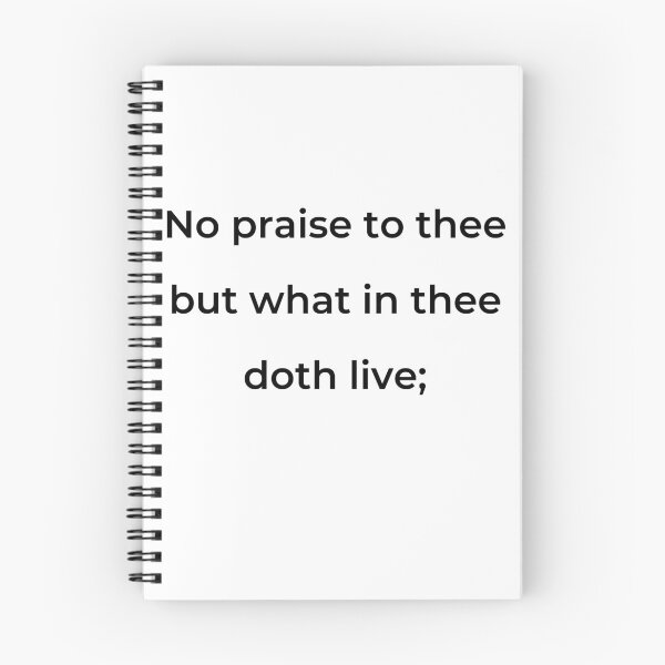 Item preview, “No praise to thee but what in thee doth live;” - print black designed and sold by ariksworld.