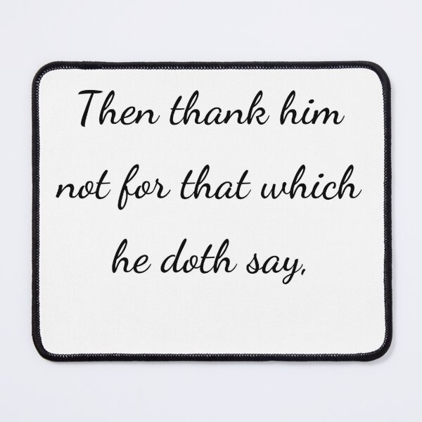 Item preview, “Then thank him not for that which he doth say,” - handwriting black designed and sold by ariksworld.