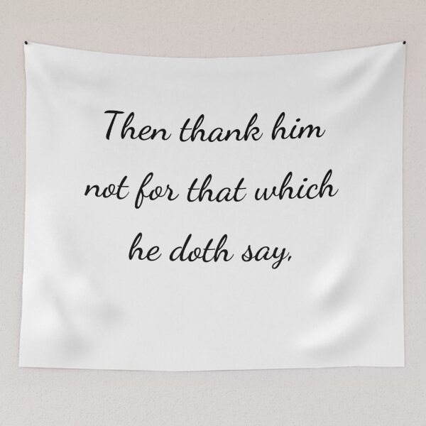 Item preview, “Then thank him not for that which he doth say,” - handwriting black designed and sold by ariksworld.