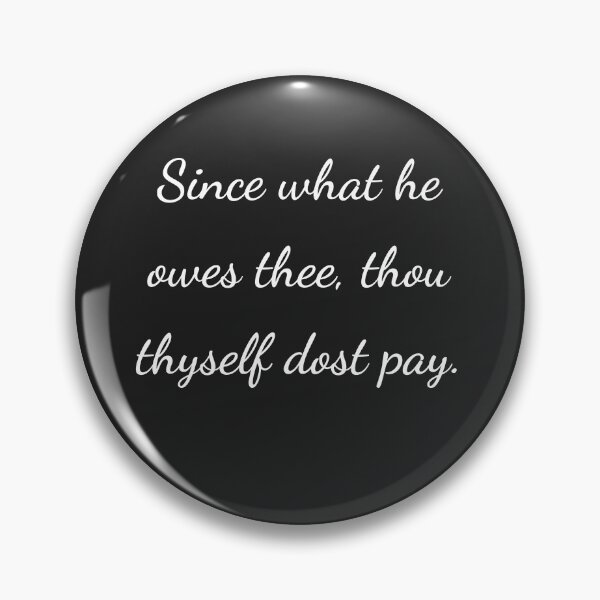 Item preview, “Since what he owes thee, thou thyself dost pay.” - handwriting white designed and sold by ariksworld.