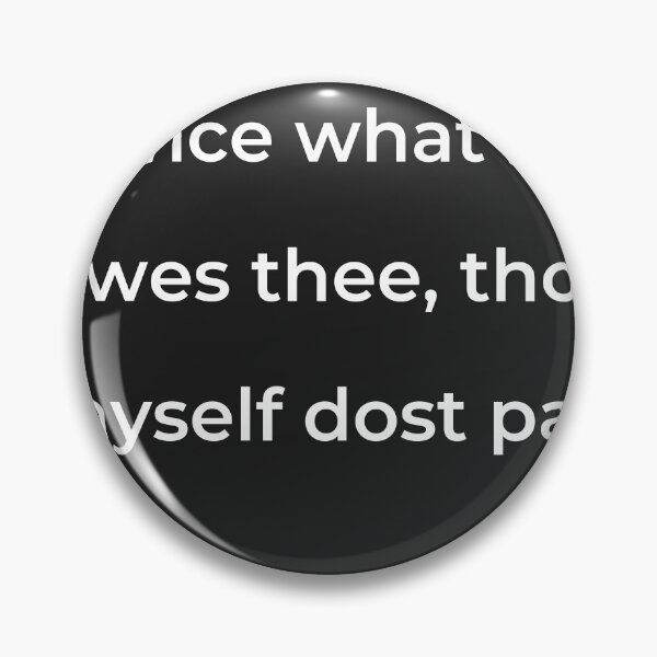Item preview, “Since what he owes thee, thou thyself dost pay.” - print white designed and sold by ariksworld.