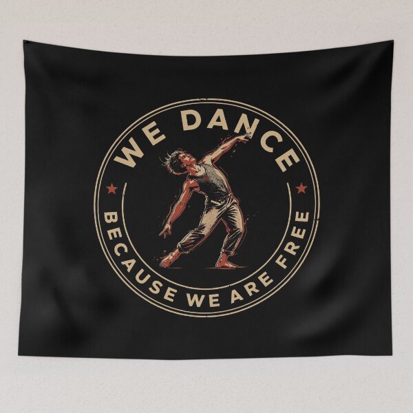 Item preview, We Dance Because We Are Free Vintage Dance Design designed and sold by TipTop GFX.