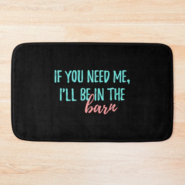 Item preview, If You Need Me I'Ll Be In The Barn designed and sold by jazlee-nwallin.