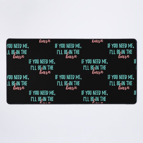 Item preview, If You Need Me I'Ll Be In The Barn designed and sold by jazlee-nwallin.