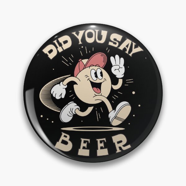 Item preview, Did You Say Beer Funny Cartoon Drinking Design designed and sold by TipTop GFX.