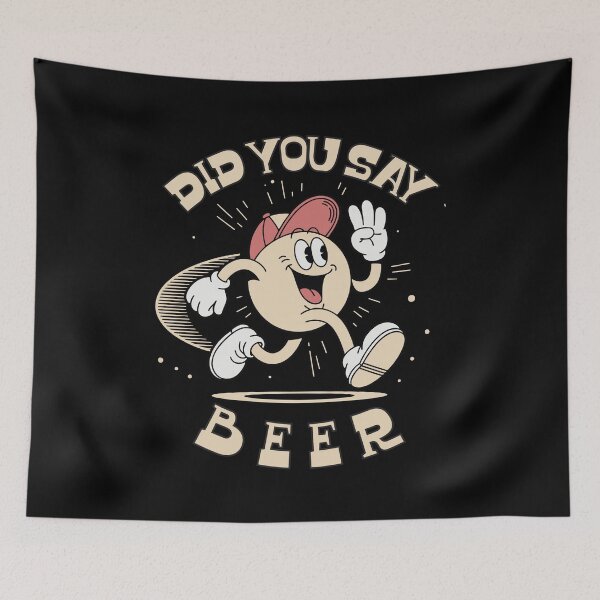 Item preview, Did You Say Beer Funny Cartoon Drinking Design designed and sold by TipTop GFX.