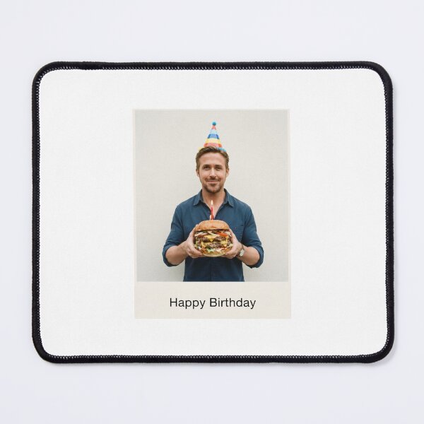 Item preview, Ryan gosling birthday hamburger burger gift cake memes happy Funny prank meme weird designed and sold by CheeseBlueprint.