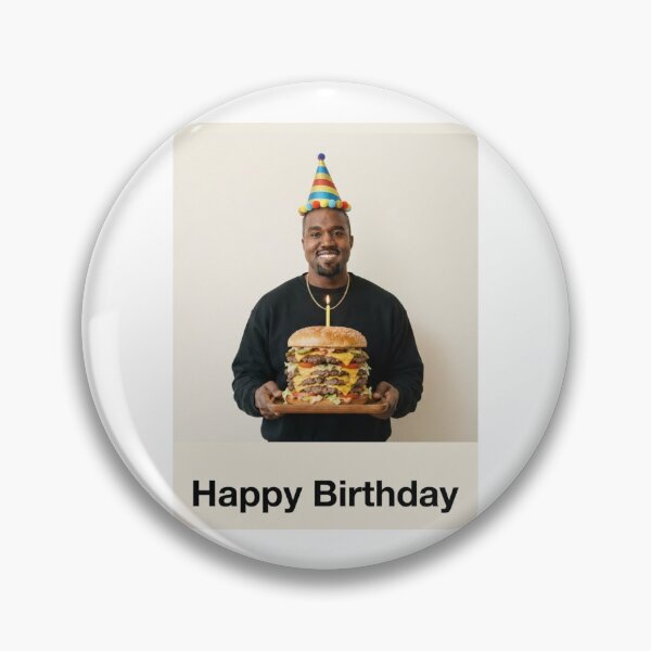 Item preview, Kanye west birthday hamburger burger gift cake memes happy Funny prank meme  weird  designed and sold by CheeseBlueprint.