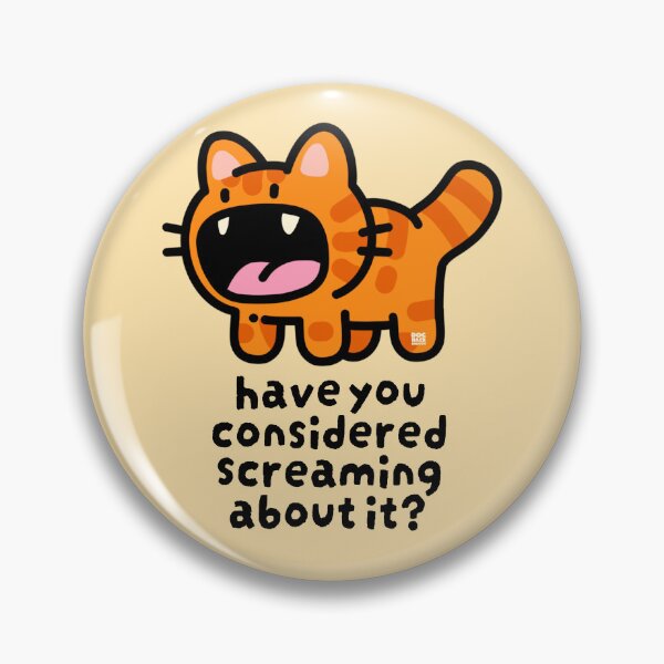 Item preview, Have You Considered Screaming About It? designed and sold by DocHackenbush.
