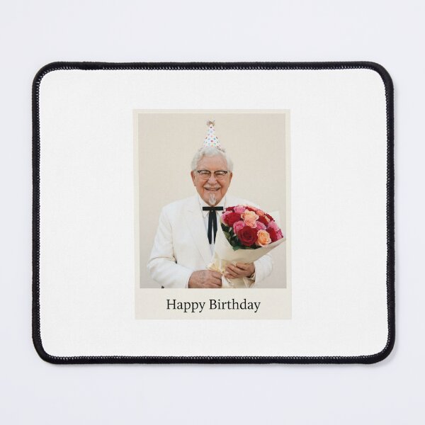 Item preview, Colonel sanders birthday rose bouquet flower sunflower gift cake memes happy Funny prank meme weird designed and sold by CheeseBlueprint.