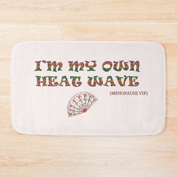 Item preview, I’m My Own Heat Wave - Menopause Humor designed and sold by Yamy Morrell Art and Design.