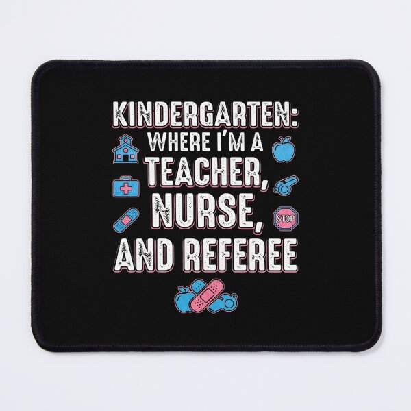 Item preview, Kindergarten: Teacher, Nurse & Referee, Funny Teacher designed and sold by CloudyPress.