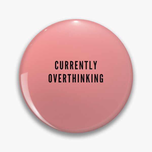 Item preview, CURRENTLY OVERTHINKING-QUOTE designed and sold by PraArts2002.