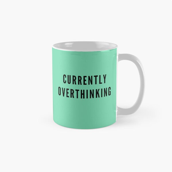 Item preview, CURRENTLY OVERTHINKING-QUOTE designed and sold by PraArts2002.
