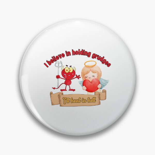 Item preview, I Believe In Holding Grudges - Heal In Hell Grudge Quote designed and sold by dejah-maddux.