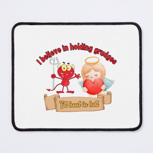 Item preview, I Believe In Holding Grudges - Heal In Hell Grudge Quote designed and sold by dejah-maddux.