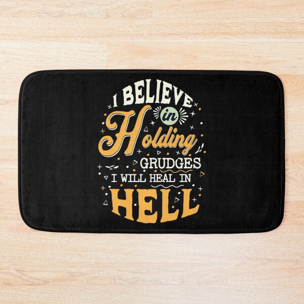 Item preview, I Believe In Holding Grudges ( I Will Heal In Hell) designed and sold by dejah-maddux.