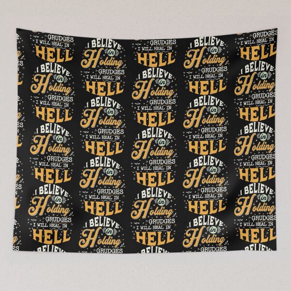 Item preview, I Believe In Holding Grudges ( I Will Heal In Hell) designed and sold by dejah-maddux.