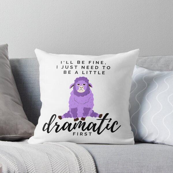 Item preview, I'Ll Be Fine I Just Need To Be A Little Dramatic First. Tired Purple Sheep designed and sold by charl-eeyork.