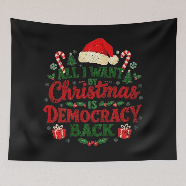 Item preview, All I Want By Christmas Is Democracy Back Funny Political Holiday designed and sold by QLShop.