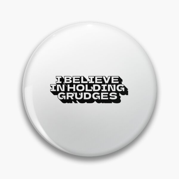 Item preview, I Believe In Holding Grudges  designed and sold by dejah-maddux.