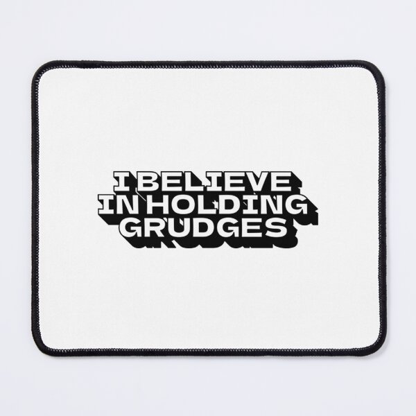 Item preview, I Believe In Holding Grudges designed and sold by dejah-maddux.
