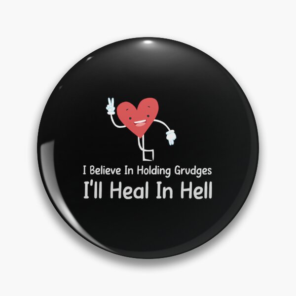 Item preview, I Believe In Holding Grudges I_Ll Heal In Hell designed and sold by dejah-maddux.