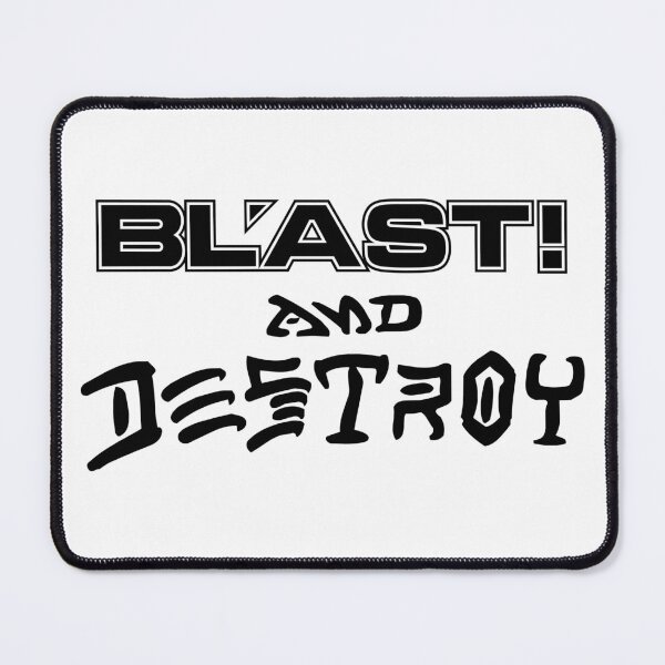 Item preview, BL'AST! And Destroy designed and sold by Limn From Limb.