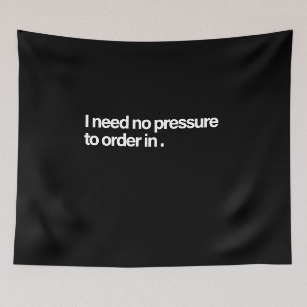 Item preview, I Need No Pressure to Order In Funny Introvert Foodie Slogan designed and sold by Creations by lyne.