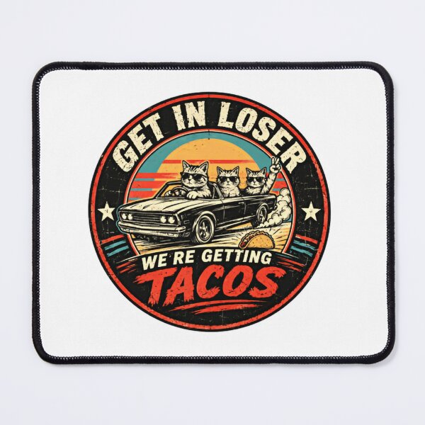 Item preview, Get In Loser We're Getting Tacos Funny Cat Lover Humor designed and sold by SkeletonsDanger.
