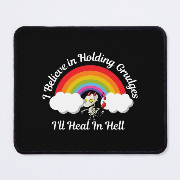 Item preview, I Believe In Holding Grudges I'Ll Heal In Hell designed and sold by dejah-maddux.