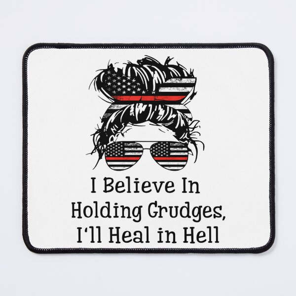 Item preview, I Believe In Holding Grudges I'Ll Heal In Hell designed and sold by dejah-maddux.