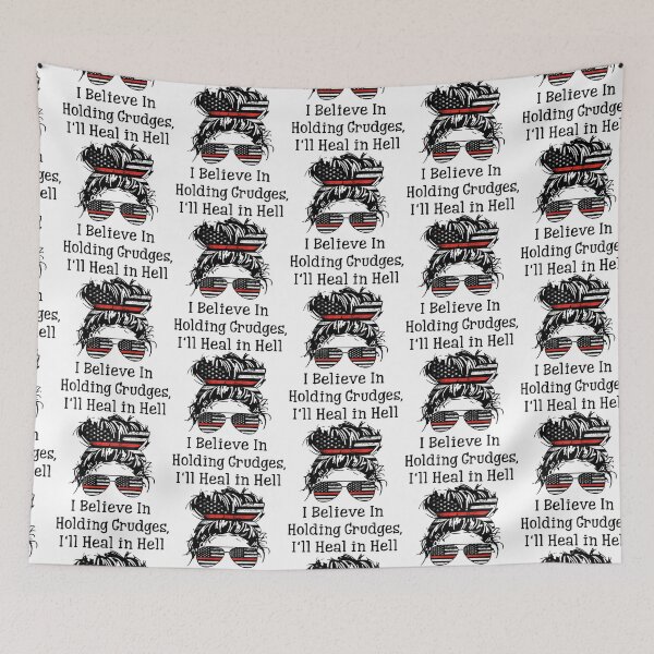 Item preview, I Believe In Holding Grudges I'Ll Heal In Hell  designed and sold by dejah-maddux.