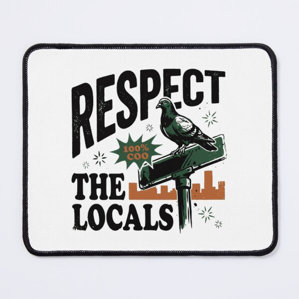 Item preview, Respect The Locals 100% Coo Pigeon Lover Urban Dweller City Bird designed and sold by RetroMini2026.