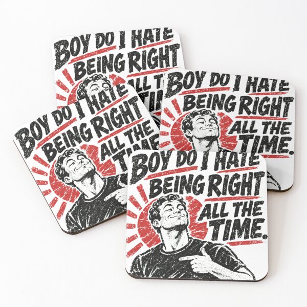 Item preview, Boy Do I Hate Being Right All The Time Confident Humor Sarcasm designed and sold by SkeletonsDanger.